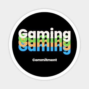 Gaming Commitment Magnet